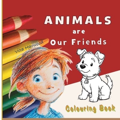 Animals Are Our Friends!: Meet the Animals and Bring Them to Life with Color