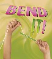 Bend It!