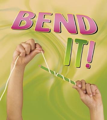 Bend It!