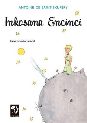 Inkosana Encinci: The Little Prince in isiXhosa