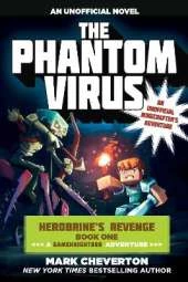 The Phantom Virus: Herobrine's Revenge Book One (A Gameknight999 Adventure): An Unofficial Minecrafter's Adventure