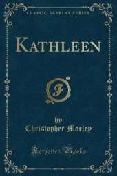 Kathleen (Classic Reprint)