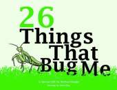 26 Things That Bug Me: A Special ABC