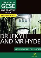 Dr Jekyll and Mr Hyde AQA Practice Tests with answers York Notes - for 2026, 2027 exams: York Notes Series