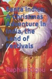 Santa Indica: A Christmas Adventure in India, the Land of Festivals