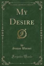 My Desire (Classic Reprint)