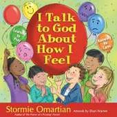I Talk to God About How I Feel: Learning to Pray, Knowing He Cares