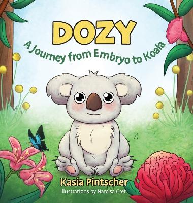 Dozy: A Journey from Embryo to Koala