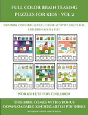 Worksheets for Children (Full color brain teasing puzzles for kids - Vol 2): This book contains 30 full color activity sheets for children aged 4 to 7