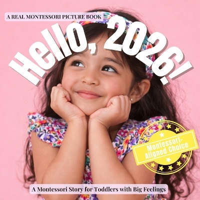 Hello, 2026!: A Calm Montessori Story about Time, Change, and Beginning Again