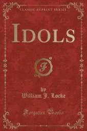Idols (Classic Reprint)