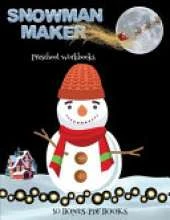 Preschool Workbooks (Snowman Maker): Make your own snowman by cutting and pasting the contents of this book. This book is designed to improve hand-eye coordination, develop fine and gross motor control, develop visuo-spatial skills, and to help children s