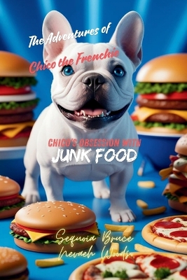 The Adventures of Chico the Frenchie: Chico's Obsession with Junk Food