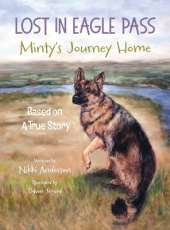 Lost in Eagle Pass: Minty's Journey Home (Based On A True Story)