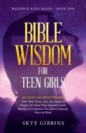 Bible Wisdom for Teen Girls: Backpack Bible Series - Book Two