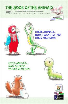 The Book of the Animals - Episode 6 (bilingual English-Portuguese): These Animals... Don't Want to Take Their Medicine!