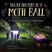 You're Invited to a Moth Ball: A Nighttime Insect Celebration