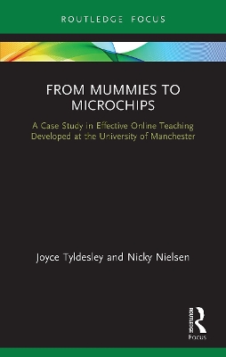 From Mummies to Microchips: A Case-Study in Effective Online Teaching Developed at the University of Manchester