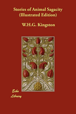 Stories of Animal Sagacity (Illustrated Edition)