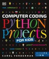 Computer Coding Python Projects for Kids: A Step-by-Step Visual Guide