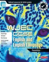 WJEC GCSE English and English Language Foundation Student Book