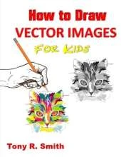 How to Draw Vector Images for Kids: Step by Step Techniques
