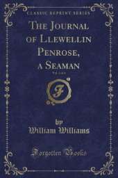 The Journal of Llewellin Penrose, a Seaman, Vol. 2 of 4 (Classic Reprint)