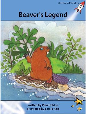 Red Rocket Readers: Advanced Fluency 4 Fiction Set A: Beaver's Legend (Reading Level 29/F&P Level O)