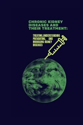 Chronic Kidney Diseases and Their Treatment