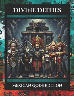 Divine Deities: Mexican Gods Edition