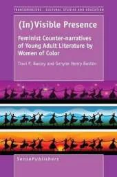 (In)Visible Presence: Feminist Counter-narratives of Young Adult Literature by Women