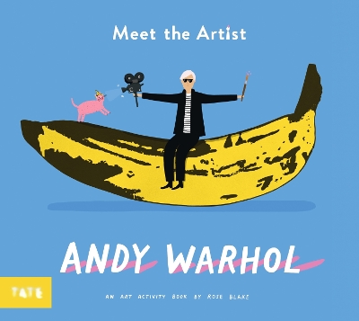 Meet the Artist: Andy Warhol: An Art Activity Book