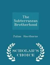 The Subterranean Brotherhood - Scholar's Choice Edition