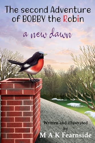 The Second Adventure of Bobby the Robin: A New Dawn