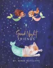 Good Night Friends: A Bedtime Storybook
