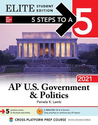 5 Steps to a 5: AP U.S. Government & Politics 2021 Elite Student Edition