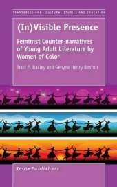 (In)Visible Presence: Feminist Counter-narratives of Young Adult Literature by Women