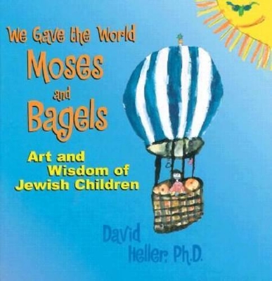 We Gave the World Moses and Bagels