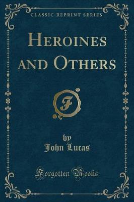 Heroines and Others (Classic Reprint)