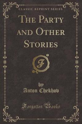 The Party and Other Stories (Classic Reprint)