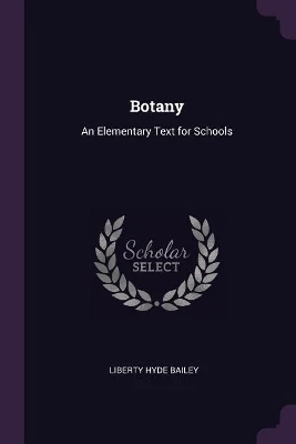 Botany: An Elementary Text for Schools