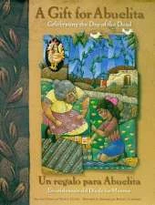 Gift for Abuelita / Un Regalo Para Abuelita: Celebrating the Day of the Dead/En Celebracion Del Dia De Los Muertos