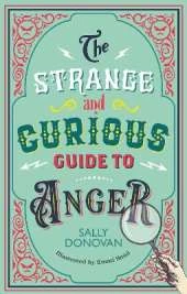 The Strange and Curious Guide to Anger