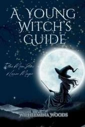 A Young Witch's Guide: To the Moon Stars & Lunar Magic