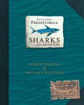 Encyclopedia Prehistorica Sharks and Other Sea Monsters: The ultimate pop-up guide to massive ocean creatures, packed with facts – the perfect gift for children 5+