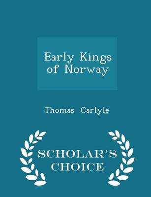 Early Kings of Norway - Scholar's Choice Edition