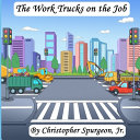 The Work Trucks on the Job