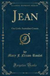 Jean: Our Little Australian Cousin (Classic Reprint)