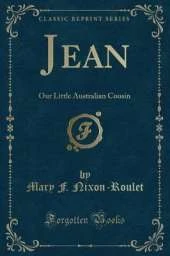 Jean: Our Little Australian Cousin (Classic Reprint)