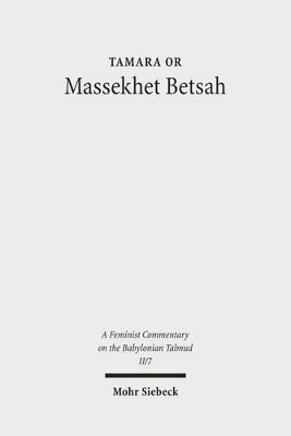 Massekhet Betsah: Volume II/7. Text, Translation, and Commentary